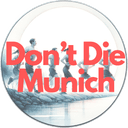 badge-Don't Die Munich 