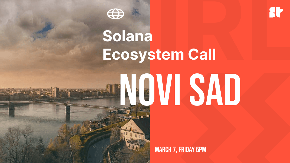 Solana Ecosystem Call IRL - Novi Sad, Serbia