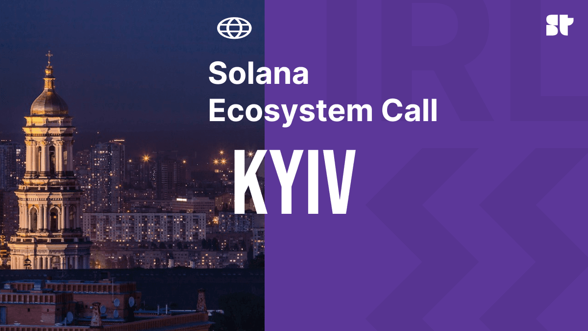 Solana Ecosystem Call IRL - Kyiv, Ukraine