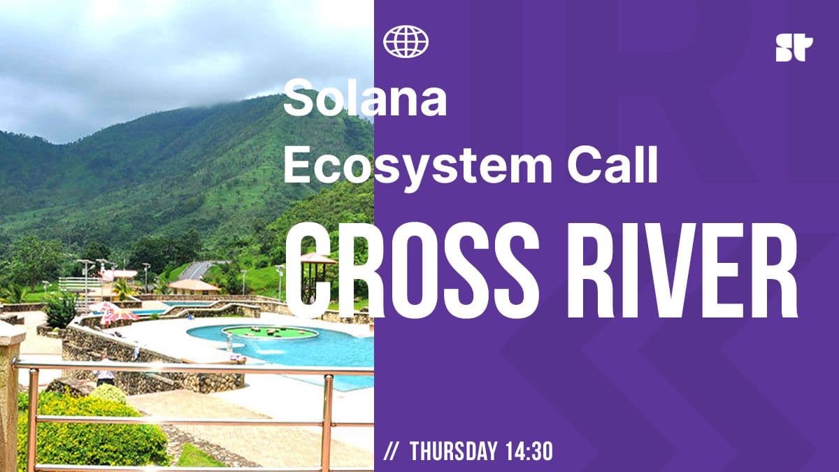 Solana Ecosystem Call, Cross River