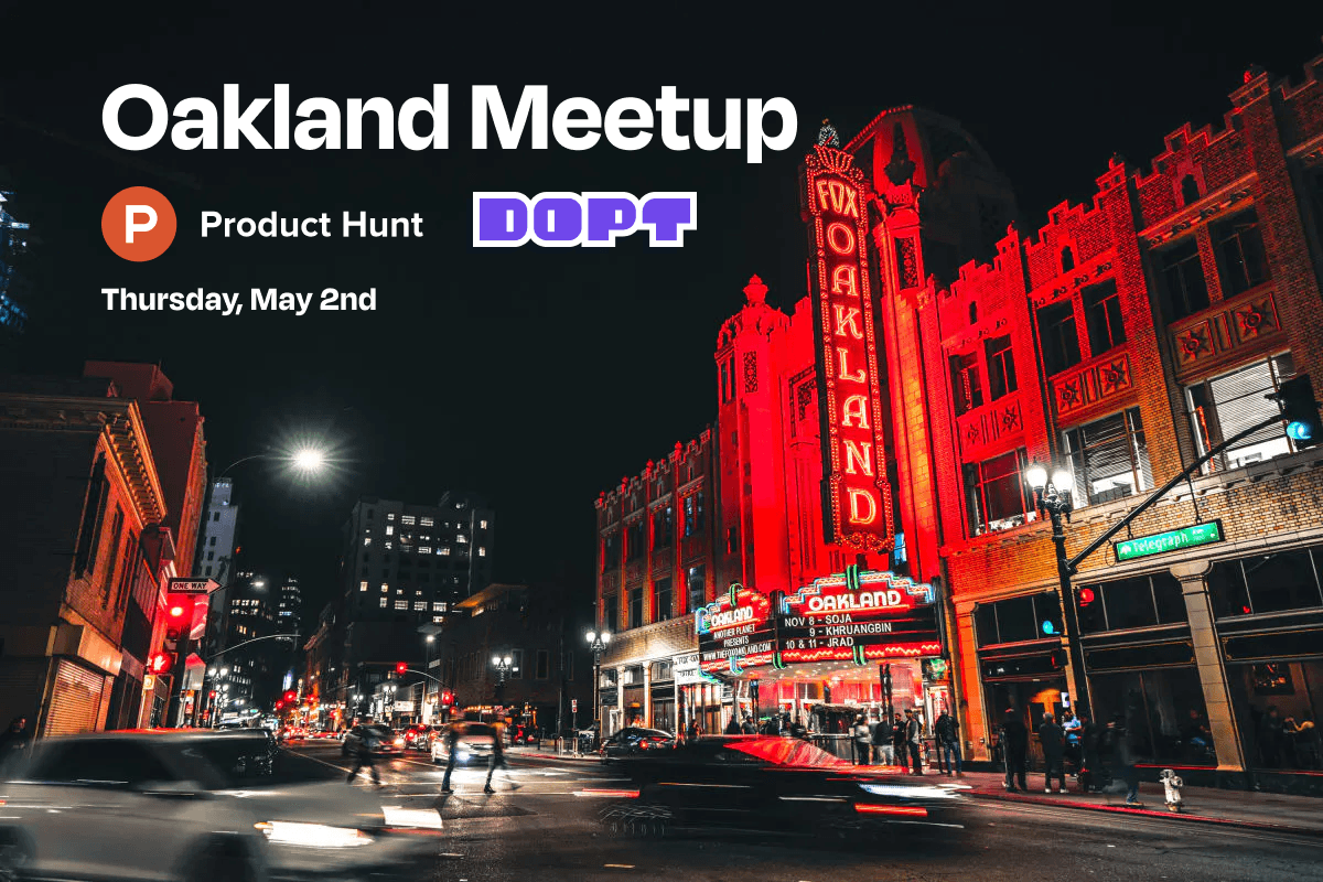 Product Hunt & Dopt meetup kickoff, Oakland