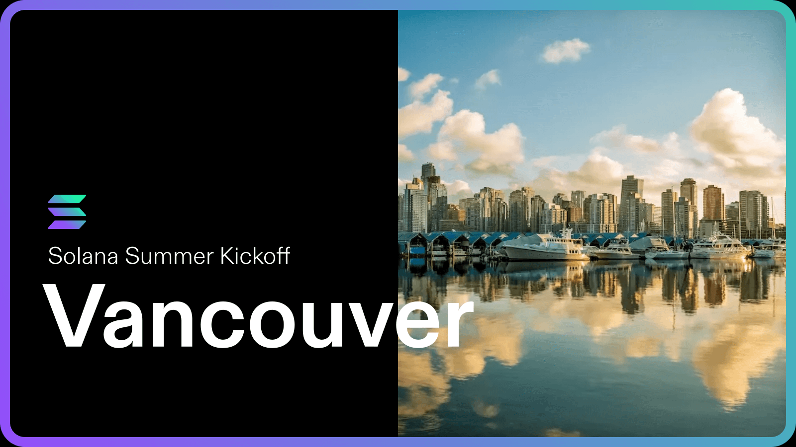 Solana Summer Kickoff:  Vancouver