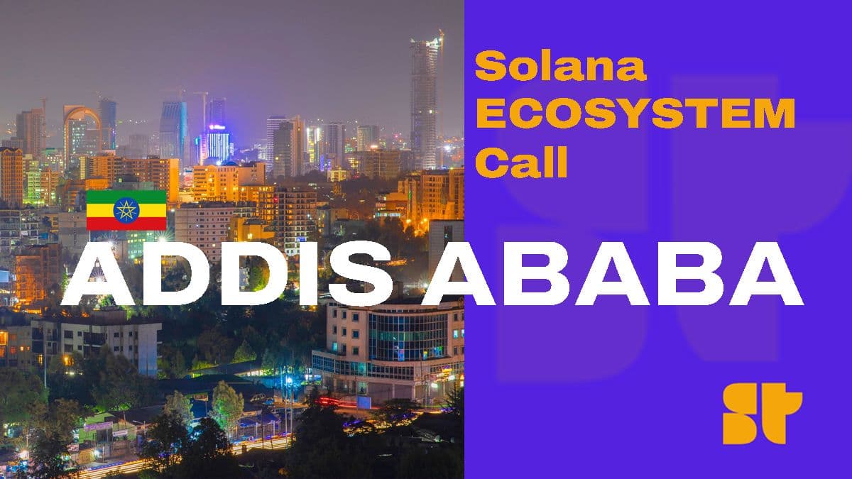 Solana Ecosystem Call IRL - Addis Ababa