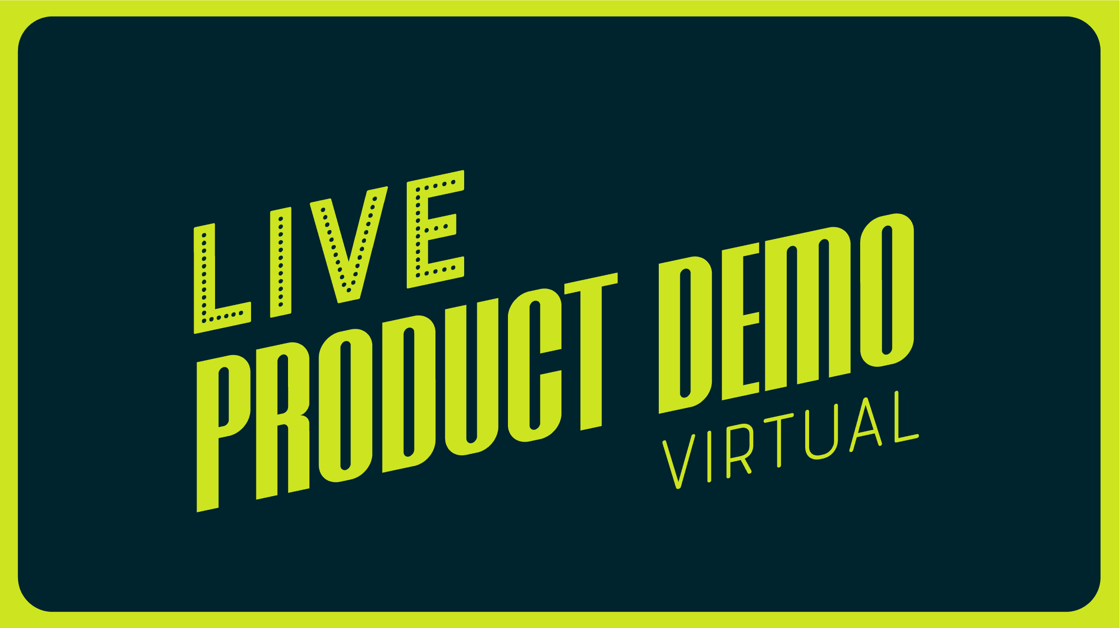 Live product demo (virtual)