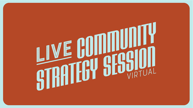 Live Community Strategy Session Virtual
