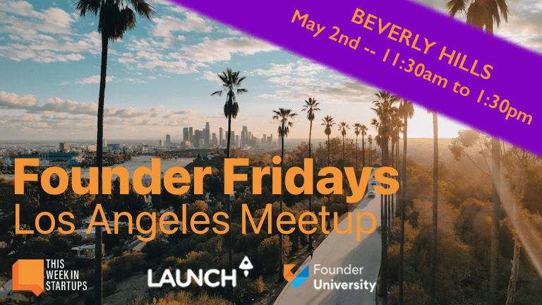 Founder Fridays LA - May Meetup