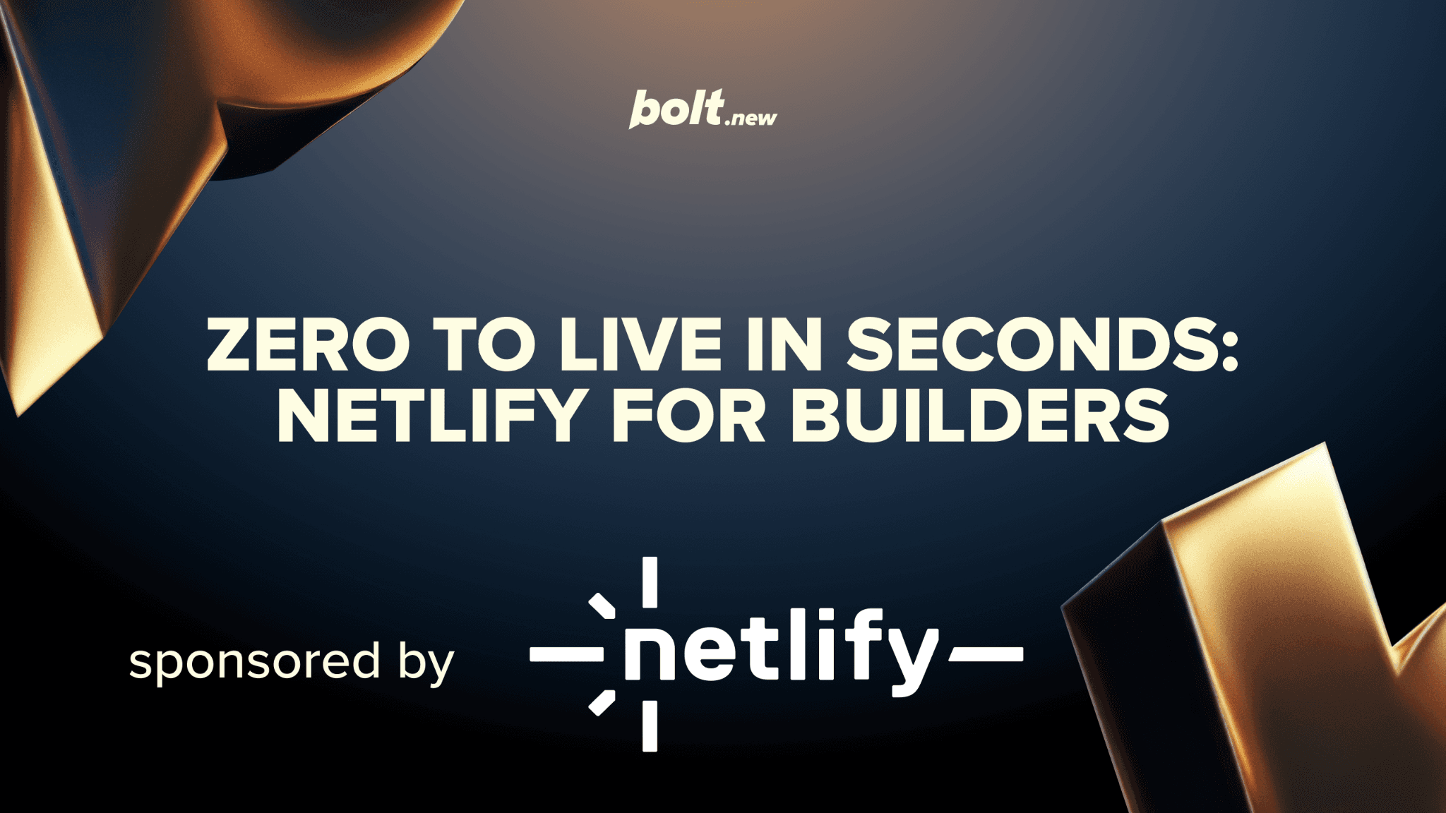 Zero to Live in Seconds: Netlify for Builders
