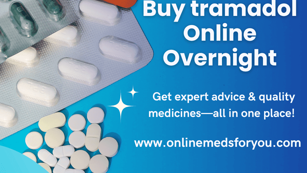 Buy Tramadol online Ordering – Mega Savings, Secure Checkout