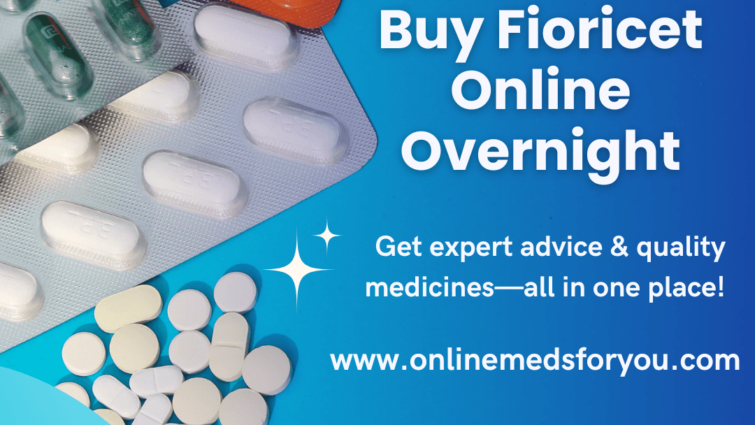Buy Fioricet Online Safely – Fast Delivery, Great Deals