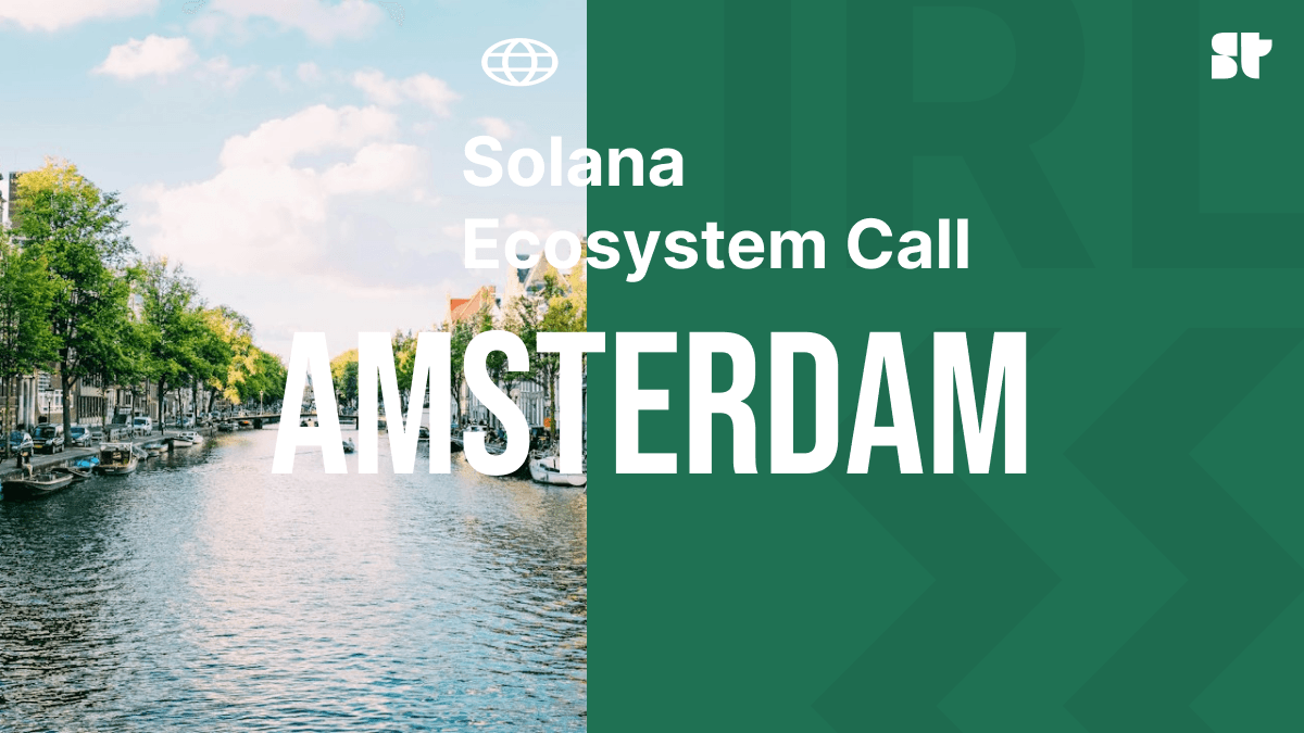 Solana Ecosystem Call IRL - Amsterdam, Netherlands