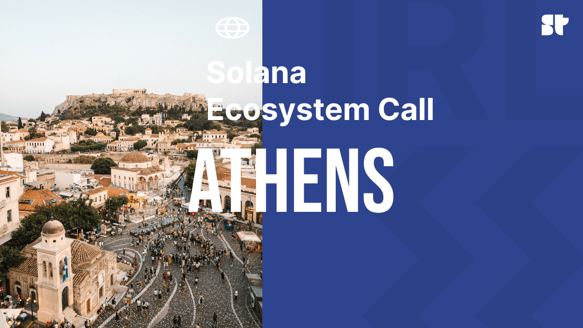 Solana Ecosystem Call IRL - Athens, Greece