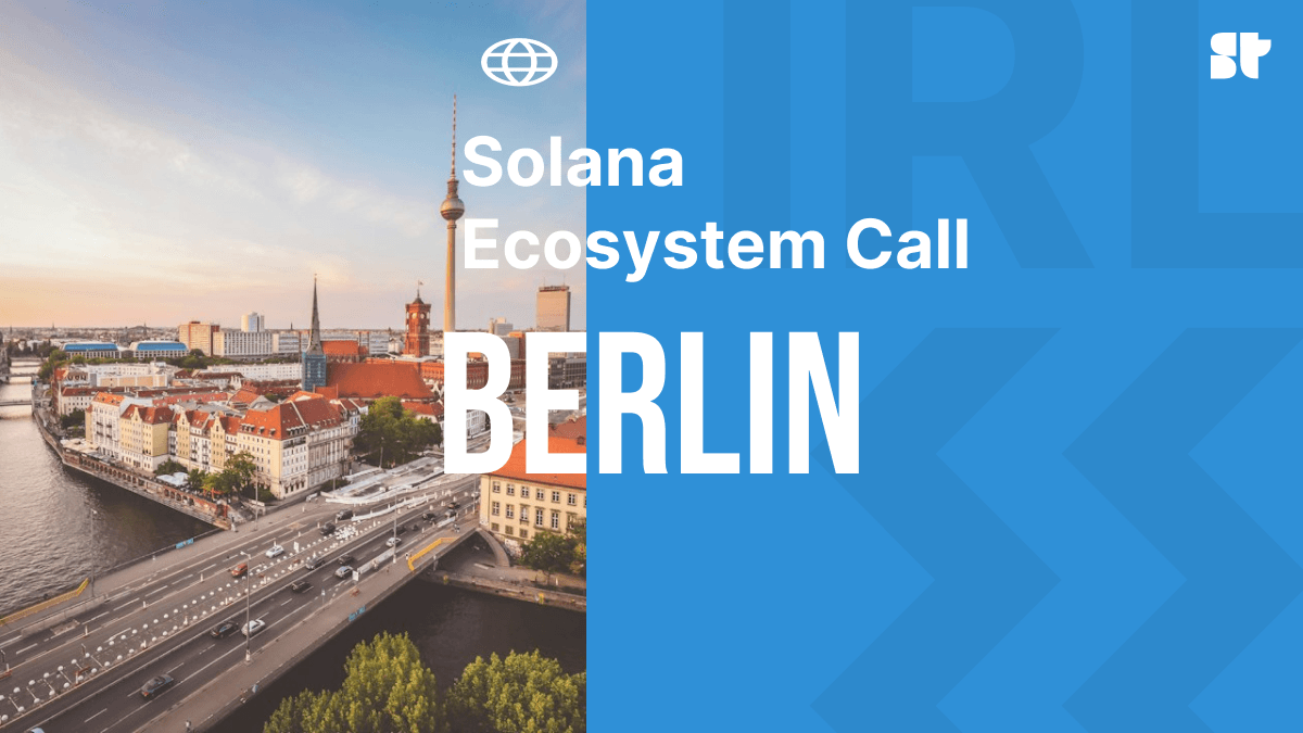 Solana Ecosystem Call IRL - Berlin, Germany