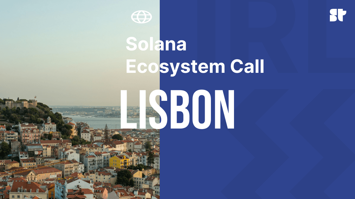 Solana Ecosystem Call IRL - Lisbon, Portugal