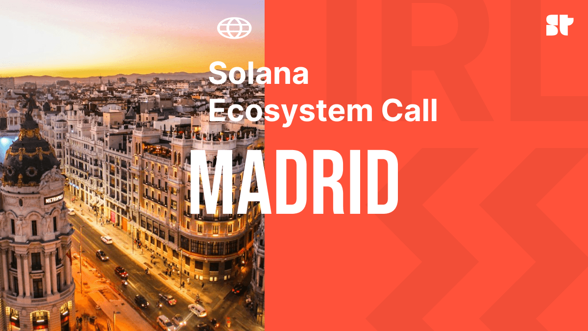 Solana Ecosystem Call IRL - Madrid, Spain