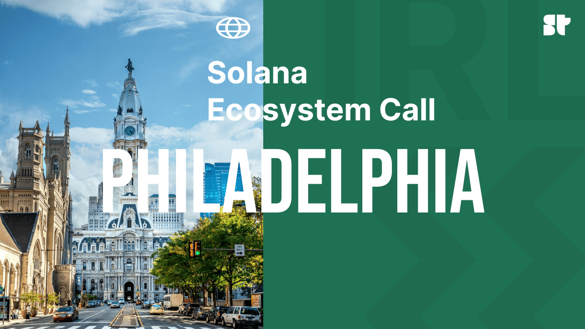 Solana Ecosystem Call IRL - Philadelphia