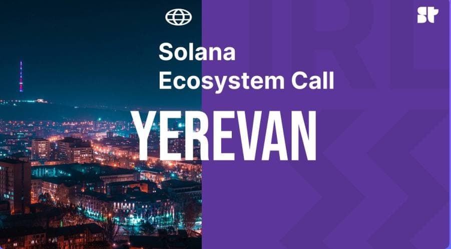 Solana Ecosystem Call IRL - Yerevan, Armenia