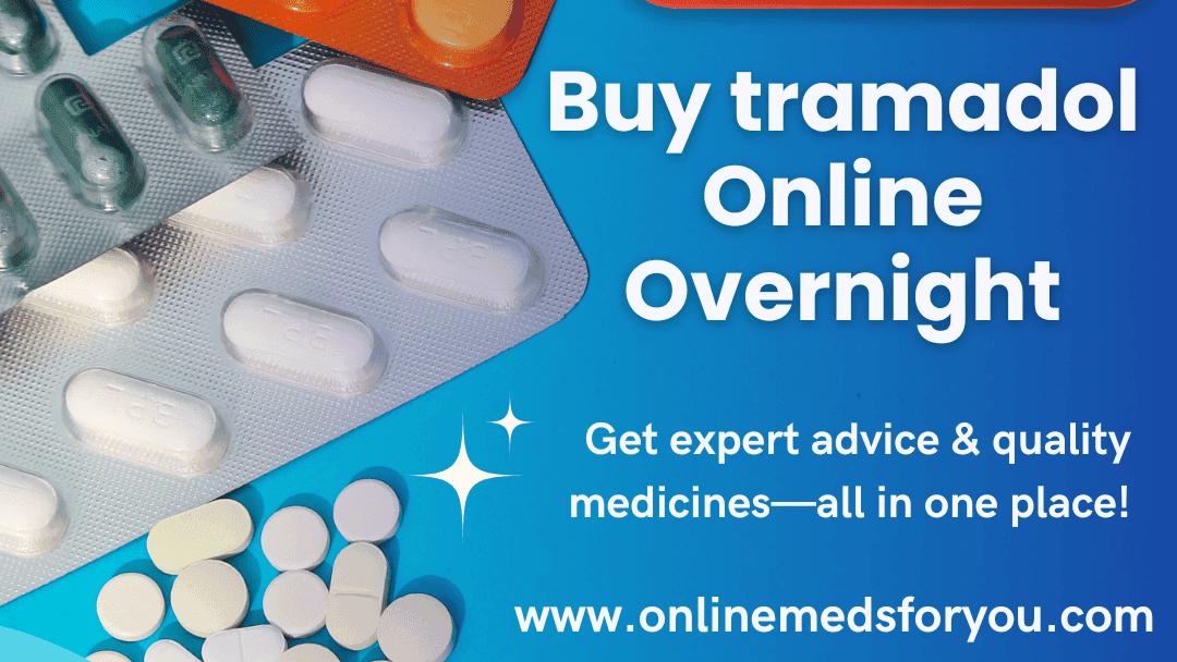 Buy Tramadol Online 100mg – Simple Steps, Trusted Results